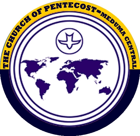 THE CHURCH OF PENTECOST -MEDUMA CENTRAL